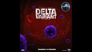 Delta Variant Riddim (Mix) Sonovic Music / Chronic Law, Daddy1, Don Pree, Alapap, Jahshii, I View.