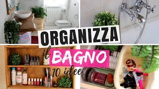 10 IDEE COME ORGANIZZARE IL BAGNO E TENERE IN ORDINE CASSETTI, COSMETICI, ASCIUGAMANI E TRUCCHI!