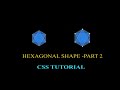 HOW TO MAKE A HEXAGON USING CSS - PART 2