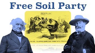 The Free Soil Party Explained