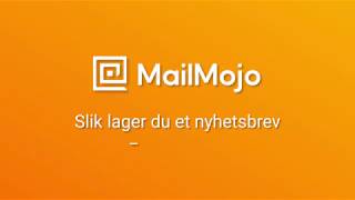 MailMojo nyhetsbrev: Slik lager du et nyhetsbrev