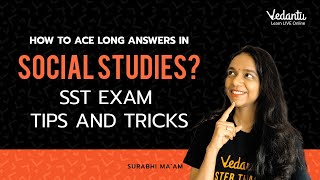 How to Ace Long Answers in Social Studies? | SST Exam Tips and Tricks | Surabhi Ma'am | Vedantu 9&10