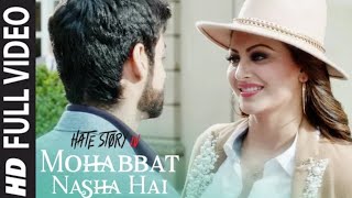 Mohabbat Nasha Hai Song | Hate Story IV | Neha Kakkar | Tony Kakkar | Karan Wahi
