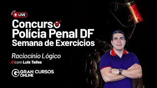 Concurso Polícia Penal DF - Semana de exercícios | Raciocínio Lógico com Luis Telles
