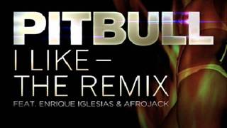 Pitbull Feat. Enrique Iglesias & Afrojack - I Like (Remix)