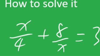 x/4 + 8/x = 3 This Algebra Equation is so simple! solve it in one minute