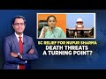 SC Relief For Nupur Sharma | Death Threats A Turning Point? | English News | Latest News Update