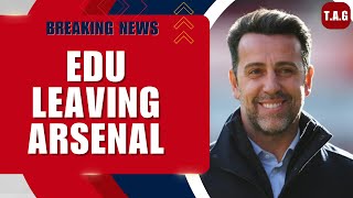 BREAKING NEWS | EDU LEAVING ARSENAL | Reaction