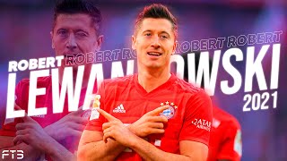 Robert Lewandowski 2021 - GOAL MACHINE - The BEST Goals and Skills