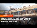 Pasar Horas Dilalap Api, 400 Kios Hangus Terbakar | Liputan 6