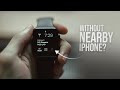 Can I Use Apple Watch without iPhone Nearby (explained)
