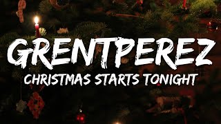 grentperez - Christmas Starts Tonight (Lyrics)