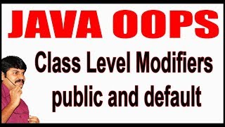 Java Tutorials || Java OOPS || Class Level Modifiers public and default || by Durga sir