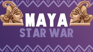 Maya Star War: Tikal - Calakmul War