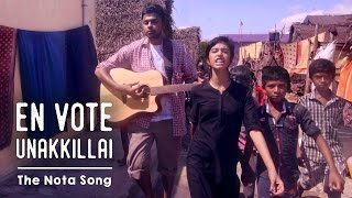 En Vote Unakkillai - The NOTA Song | Put Chutney