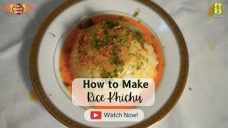 Rice Khichu | Nupur M Varma | Vandevi Hing