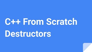 C++ From Scratch: Destructors