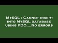 MySQL : Cannot insert into MySQL database using PDO....No errors