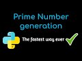 Prime number generation in python | The fast way