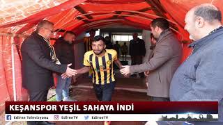 KEŞANSPOR YEŞİL SAHAYA İNDİ