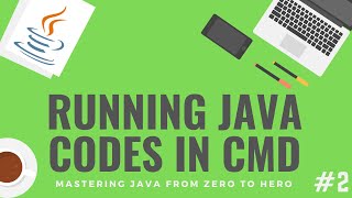 How to Run Java Program in Command Prompt - [MASTERING JAVA COURSE #2]