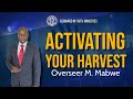 RECEIVING YOUR HARVEST | OVERSEER M. MABWE