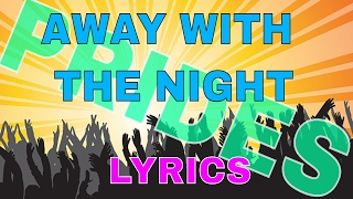 PRIDES - Away with the night lyrics