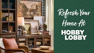 Refresh Your Home At Hobby Lobby®
