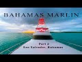 Full send, Bahamas Marlin, San Salvador Part 2 sportfishing | Fly and Fish Tv