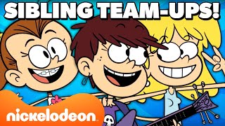 Epic Loud House SIBLING TEAM-UPS! | Nickelodeon Cartoon Universe