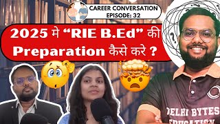 2025 मे “RIE B.Ed” की Preparation कैसे करे ? || NCERT RIE B.Ed. 2025