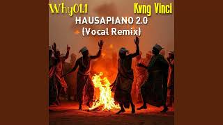 Why01.1 x Kvng Vinci - HAUSAPIANO 2.0 (Vocal Remix)