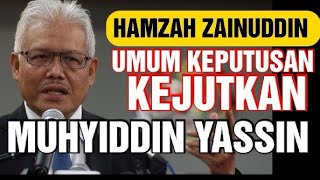 MUHYIDDIN TERIMA KHABAR MENGEJUTKAN DARI HAMZAH ZAINUDDIN!!