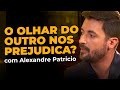 O olhar do outro é prejudicial? - Alexandre Patrício | Cortes da Casa do Saber