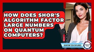 How Does Shor's Algorithm Factor Large Numbers On Quantum Computers? - Quantum Tech Explained