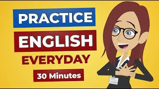 Everyday English Conversation Practice | 30 Minutes English Listening