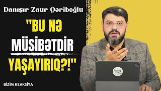 Danışır Zaur Qəriboğlu: \