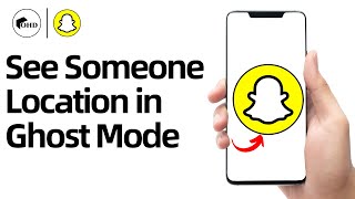 How to See Someones Snapchat Location in Ghost Mode (2025)