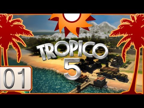 Tropico 5 – Episode 1 …For Crown and Country…