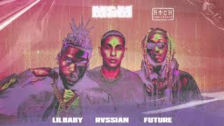Rvssian x Future M M feat Lil Baby...