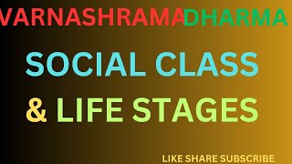 Varṇāśrama Dharma Understanding Duties Based on Social Class and Life Stages