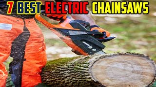 Top 7 Best Electric Chainsaws Reviews in 2025   The Best Electric Chainsaws 2025