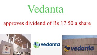 Vedanta approves  dividend of Rs 17.50 a share #vedanta #stockmarket #investment #tranding #dividend