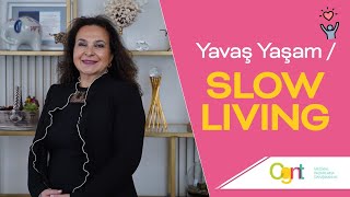 Yavaş Yaşam / Slow Living