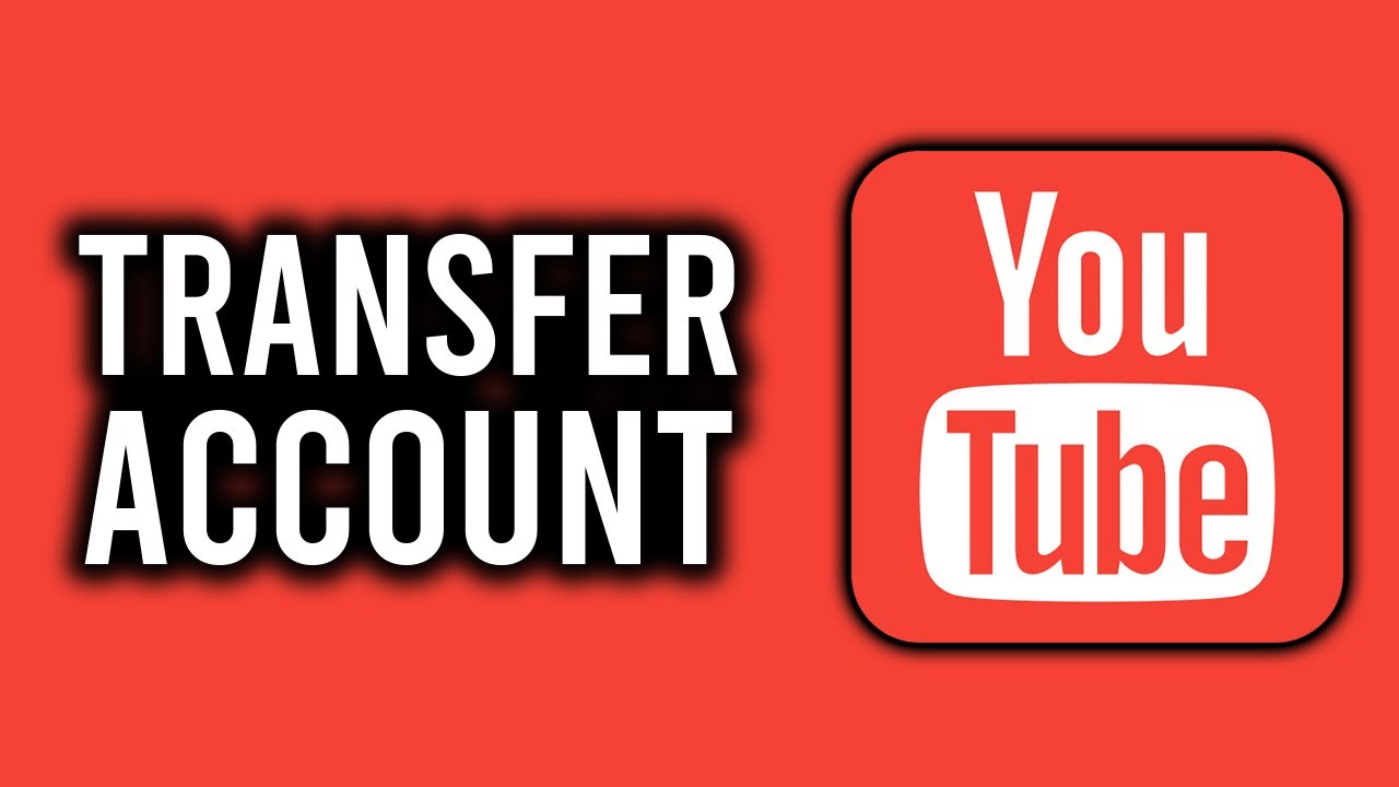 How To Transfer YouTube Channel Ownership To Another Gmail Account ...