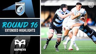 Cardiff v Ospreys | Extended Highlights | Round 16 | URC 2021/22