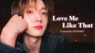 【Cover/SUB】BOYNEXTDOOR SUNGHO | Love Me Like That(Original:Sam Kim) ENG/JP/KR