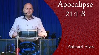 Apocalipse 21:1-8 - Abimael Alves