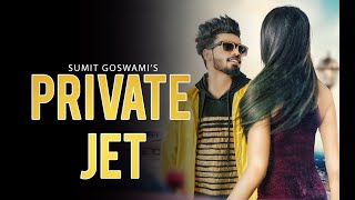 SUMIT GOSWAMI Haryanvi Song Private Jet, Latest Haryanvi Songs Haryanavi 2019