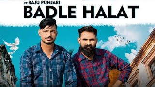 BADLE HALAT || RK Lahri | Raju Punjabi | Boy Zaildaar | Haryanavi Song | RK Lahri New Haryanavi Song